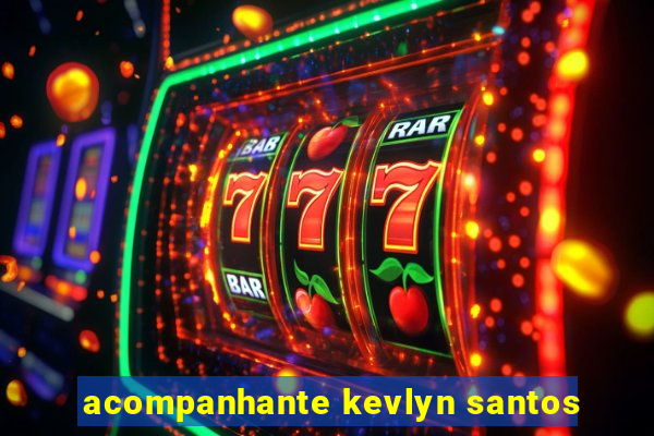 acompanhante kevlyn santos